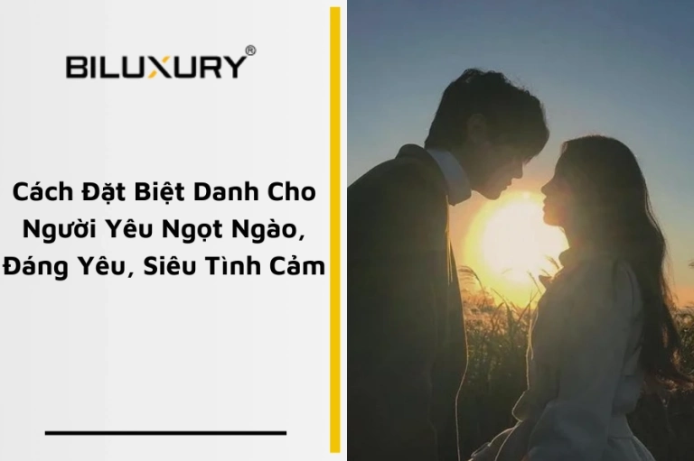 99+ Biệt Danh Cực Chất Dành Cho Người Yêu