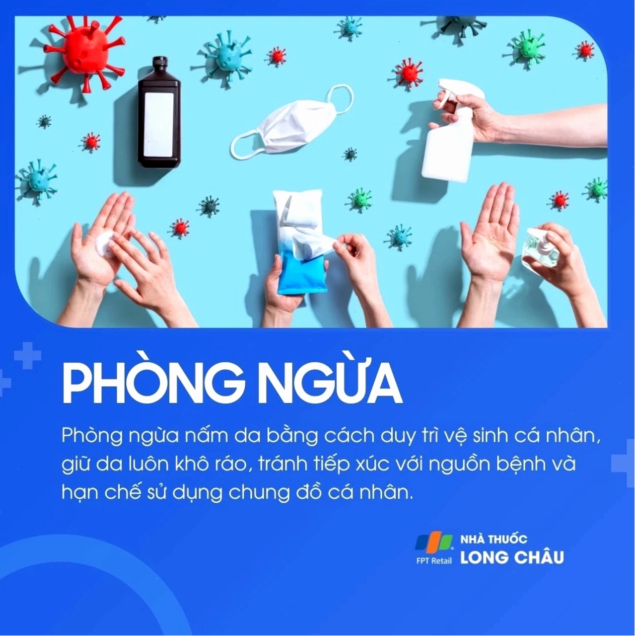 Duy trì vệ sinh cá nhân, giữ da luôn khô ráo, tránh tiếp xúc nguồn bệnh và không dùng chung đồ cá nhân