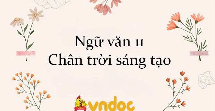 Khám phá Bộ sưu tập 'Soạn Văn 11 Chân Trời Sáng Tạo' - Cẩm nang toàn diện