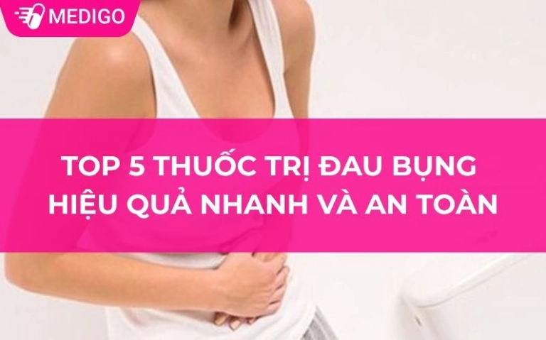 Khám phá các loại thuốc đau bụng và lưu ý khi sử dụng
