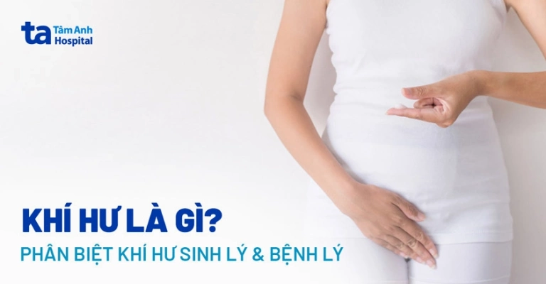 Khí hư là gì? Tìm hiểu vai trò và phân loại dịch âm đạo