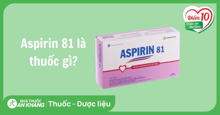 Thuốc Aspirin 81 Agimexpharm công dụng và lưu ý