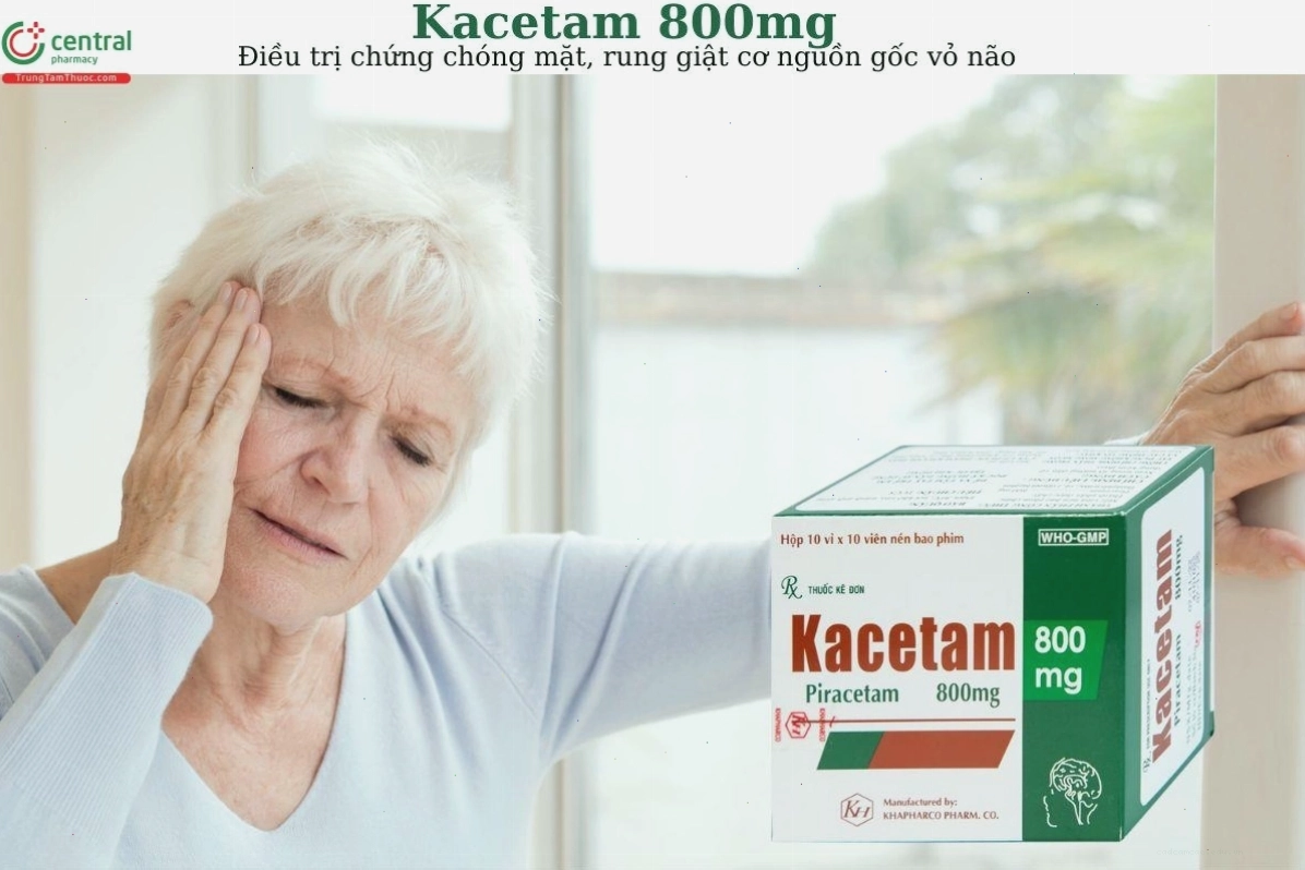 Thuốc Kacetam 800mg điều trị chứng chóng mặt, sa sút trí tuệ tuổi già