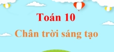 Toán 10 Chân Trời Sáng Tạo Tập 1: Khám phá kiến thức trọng tâm