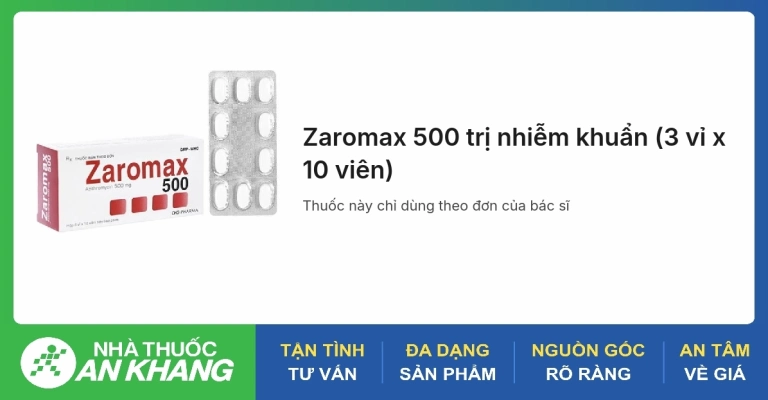 Zaromax 500mg: Công dụng và những điều cần biết